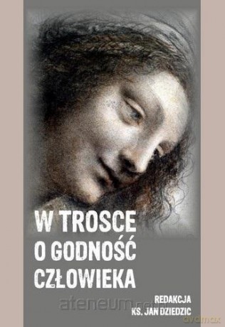 W trosce o godność człowieka - Jan Dziedzic [KSIĄŻKA]