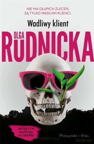 Wadliwy klient - Olga Rudnicka [KSIĄŻKA]
