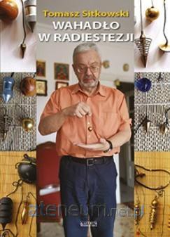 Wahadło w radiestezji - Tomasz Sitkowski [KSIĄŻKA]