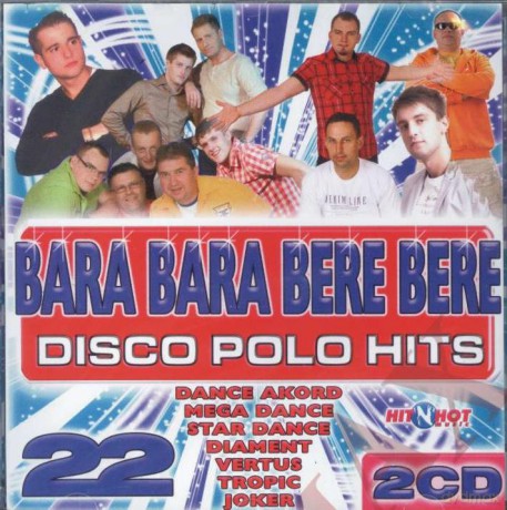 Bara Bara Bere Bere - Disco Polo Hits 22 [2CD]