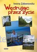Wędrując przez życie - Iwona Zaborowska [KSIĄŻKA]