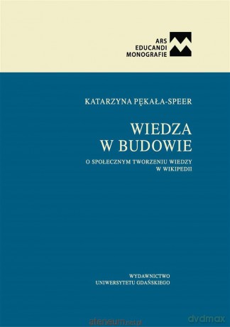 Wiedza w budowie - Katarzyna Pękała-Speer [KSIĄŻKA]