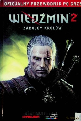 Wiedźmin 2: Zabójcy Królów Przewodnik po grze [KSIĄŻKA]