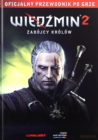 Wiedźmin 2: Zabójcy Królów Przewodnik po grze [KSIĄŻKA]