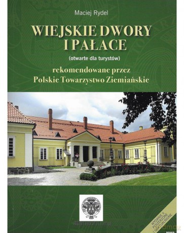 Wiejskie dwory i pałace - Maciej Rydel [KSIĄŻKA]
