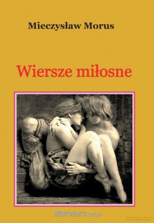 Wiersze miłosne - Mieczysław Morus [KSIĄŻKA]