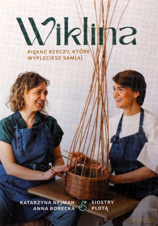 Wiklina. Piękne rzeczy, które wypleciesz sam(a) - Anna Borecka, Katarzyna Nejman [KSIĄŻKA]