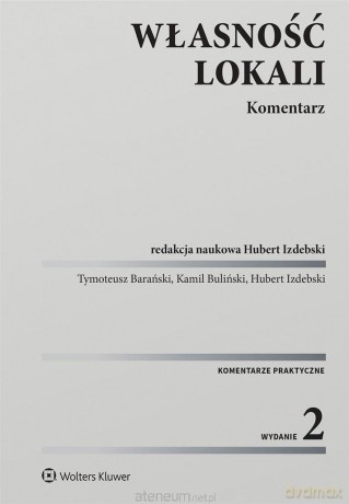 Własność lokali. Komentarz - Tymoteusz Barański, Hubert Izdebski, Kamil Buliński [KSIĄŻKA]