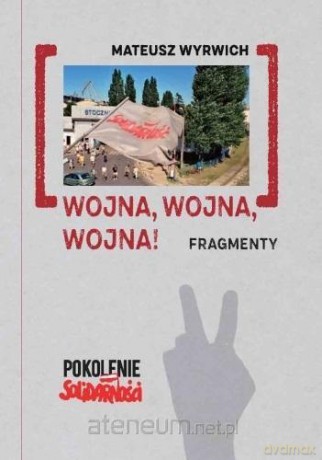 Wojna, wojna, wojna! Fragmenty - Mateusz Wyrwich [KSIĄŻKA]