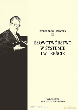 Wokół słów i znaczeń IX. Słowotwórstwo - Ewa Badyda, Beata Jędrzejczak [KSIĄŻKA]