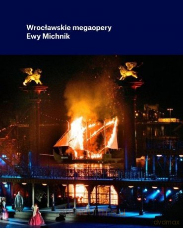 Wrocławskie megaopery Ewy Michnik - Ewa Michnik, Marek Grotowski [KSIĄŻKA]