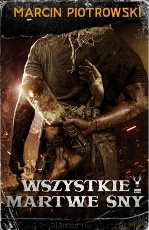 Wszystkie martwe sny - Marcin Piotrowski [KSIĄŻKA]