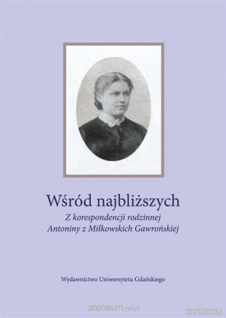 Wśród najbliższych. Z korespondencji rodzinnej [KSIĄŻKA]