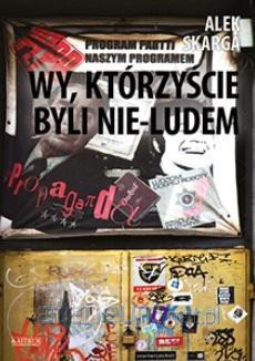 Wy, którzyście byli nie-ludem - Alek Skarga [KSIĄŻKA]