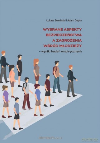 Wybrane aspekty bezpieczeństwa - Łukasz Zwoliński, Adam Depta [KSIĄŻKA]