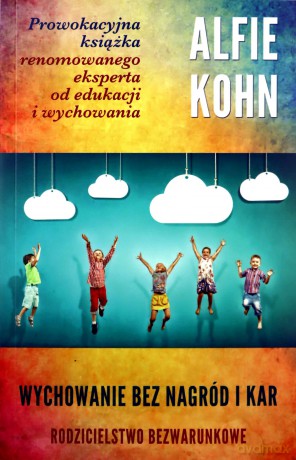 Wychowanie bez nagród i kar - Alfie Kohn [KSIĄŻKA]