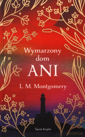 Wymarzony dom Ani (ekskluzywna edycja) - Lucy Maud Montgomery [KSIĄŻKA]