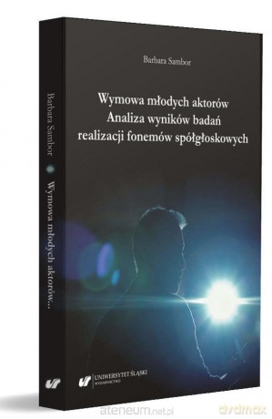 Wymowa młodych aktorów. Analiza wyników badań - Barbara Sambor [KSIĄŻKA]