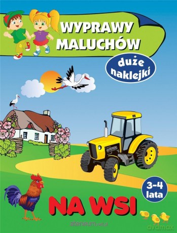 Wyprawy maluchów. Na wsi - Anna Wiśniewska [KSIĄŻKA]