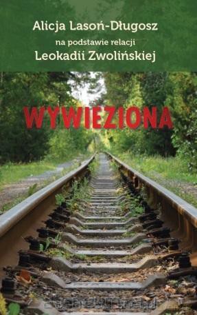 Wywieziona - Alicja Lasoń-Długosz [KSIĄŻKA]