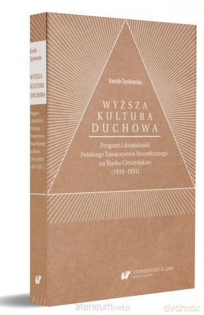 Wyższa kultura duchowa. Program i działalność - Kamila Gęsikowska [KSIĄŻKA]