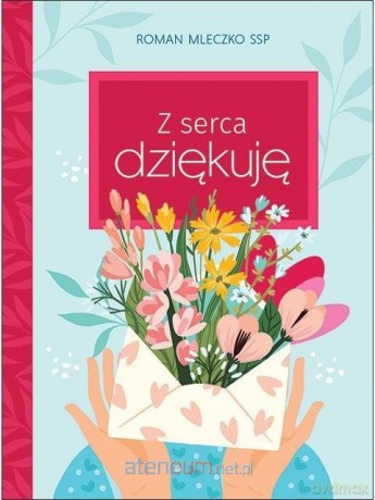 Z serca dziękuję - Roman Mleczko SSP [KSIĄŻKA]