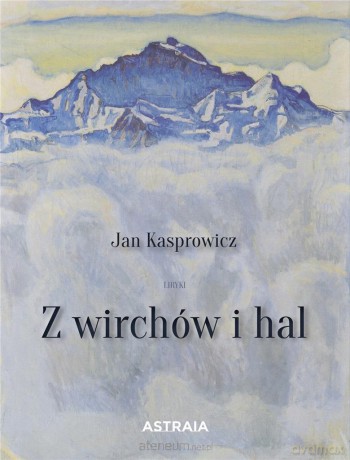 Z wirchów i hal - Jan Kasprowicz [KSIĄŻKA]