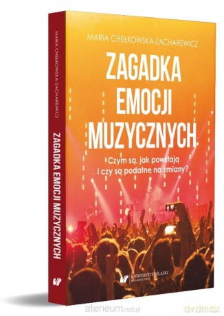 Zagadka emocji muzycznych. Czym są, jak powstają - Maria Chełkowska-Zacharewicz [KSIĄŻKA]