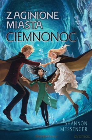 Zaginione miasta (Tom 6) Ciemnonoc - Shannon Messenger [KSIĄŻKA]