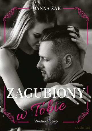 Zagubiony w Tobie - Joanna Żak [KSIĄŻKA]