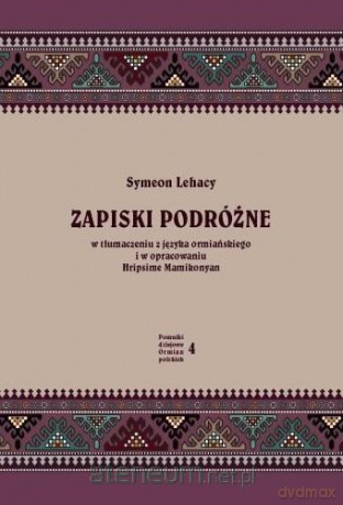 Zapiski podróżne: w tłumaczeniu z języka - Symeon Lehacy [KSIĄŻKA]