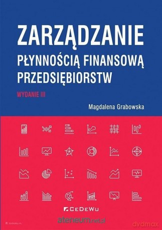 Zarządzanie płynnością finansową przedsiębiorstw - Magdalena Grabowska [KSIĄŻKA]
