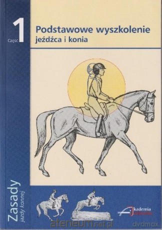 Zasady jazdy konnej. Część 1 [KSIĄŻKA]