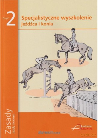 Zasady jazdy konnej. Część 2 [KSIĄŻKA]