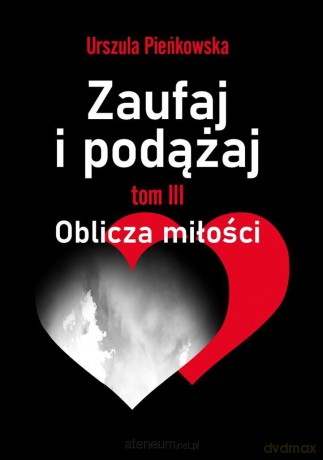 Zaufaj i podążaj. Oblicza miłości - Urszula Pieńkowska [KSIĄŻKA]