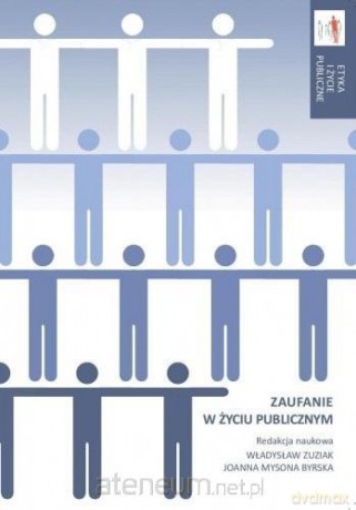 Zaufanie w życiu publicznym [KSIĄŻKA]