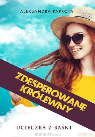Zdesperowane królewny - Aleksandra Paprota [KSIĄŻKA]