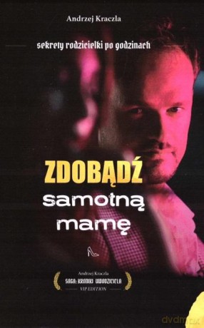 Zdobądź samotną mamę - Andrzej Kraczla [KSIĄŻKA]