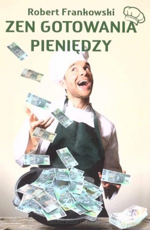 Zen gotowania pieniędzy - Robert Frankowski [KSIĄŻKA]