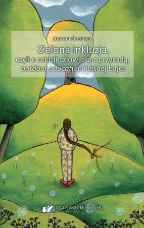 Zielona inkluzja, czyli o relacji człowieka - Joanna Godawa [KSIĄŻKA]