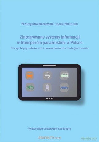 Zintegrowane systemy informacji w transporcie.. - Przemysław Borkowski Jacek Winiarski [KSIĄŻKA]