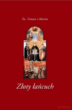 Złoty łańcuch - Tomasz z Akwinu [KSIĄŻKA]