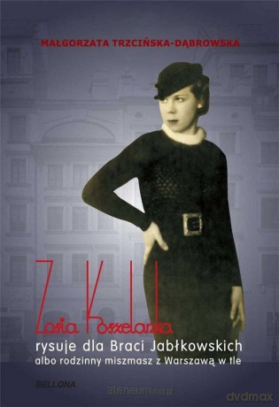 Zosia Koszelanka rysuje dla Braci Jabłkowskich - Małgorzata Trzcińska-Dąbrowska [KSIĄŻKA]