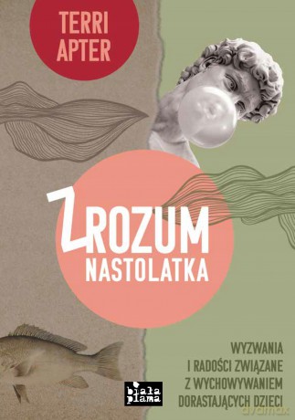 Zrozum nastolatka - Terri Apter [KSIĄŻKA]