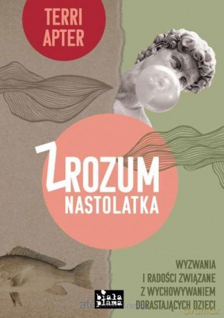 Zrozum nastolatka - Terri Apter [KSIĄŻKA]