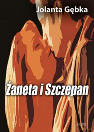 Żaneta i Szczepan - Jolanta Gębka [KSIĄŻKA]