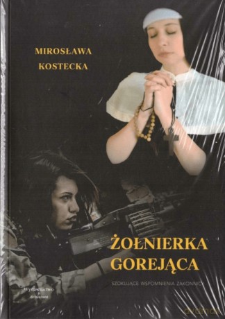 Żołnierka gorejąca - Mirosława Kostecka [KSIĄŻKA]