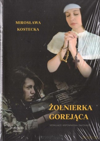 Żołnierka gorejąca - Mirosława Kostecka [KSIĄŻKA]