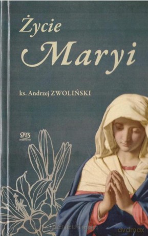 Życie Maryji - Andrzej Zwoliński [KSIĄŻKA]
