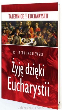 Żyję dzięki Eucharystii - Jacek Froniewski [KSIĄŻKA]